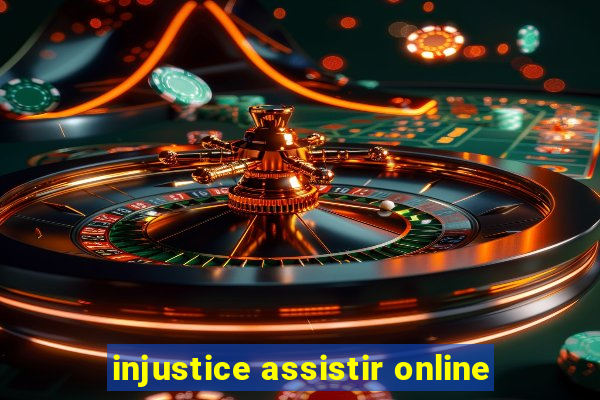 injustice assistir online