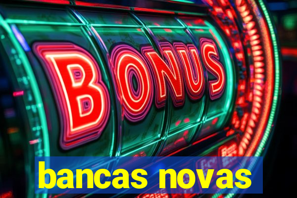 bancas novas