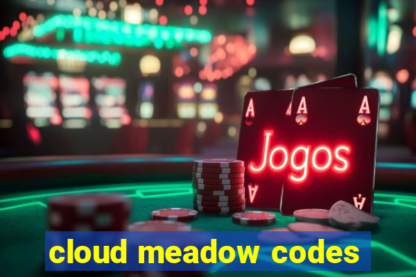 cloud meadow codes