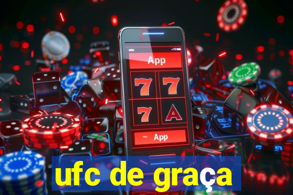 ufc de graça