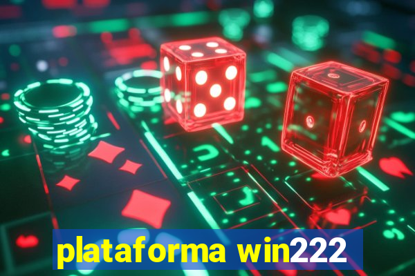 plataforma win222