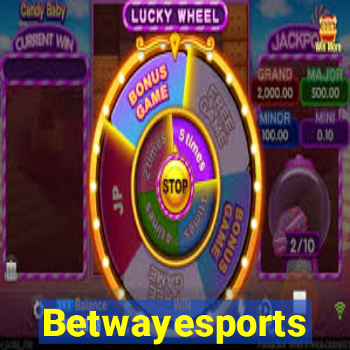 Betwayesports