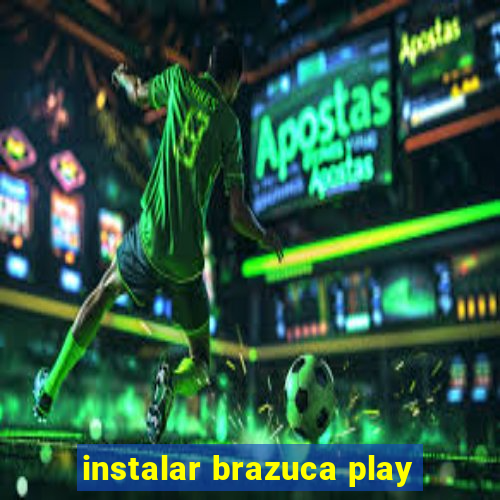 instalar brazuca play