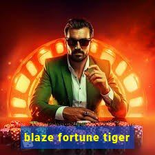 blaze fortune tiger