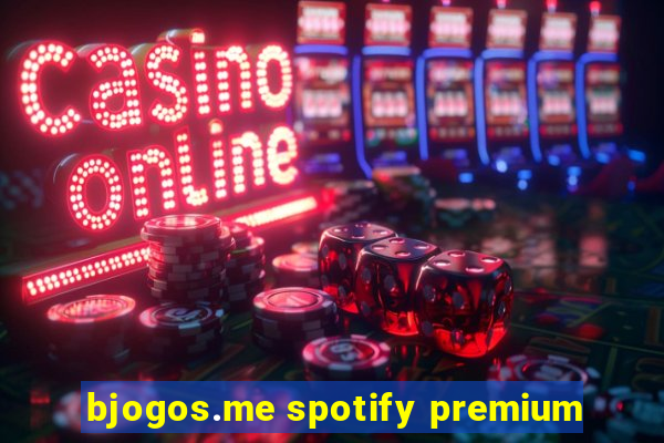 bjogos.me spotify premium