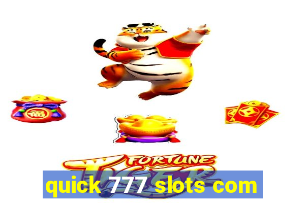 quick 777 slots com