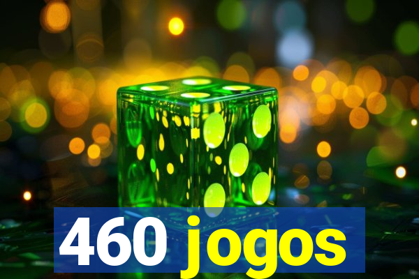 460 jogos