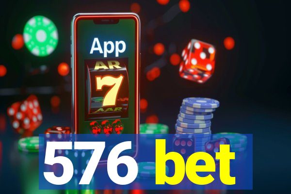 576 bet