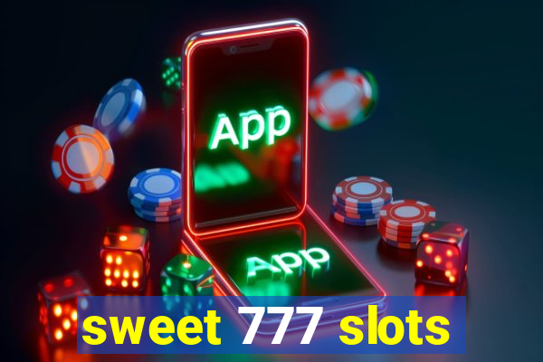 sweet 777 slots