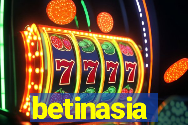 betinasia