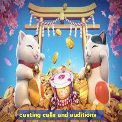 casting calls and auditions