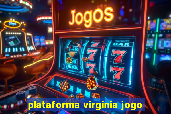 plataforma virginia jogo