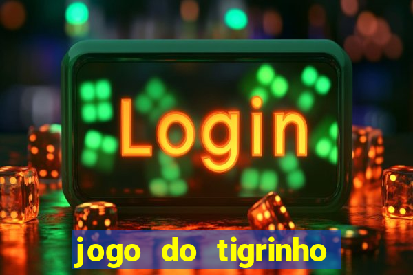 jogo do tigrinho falso para brincar