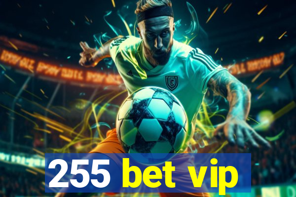 255 bet vip