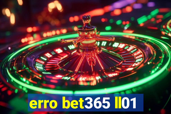 erro bet365 ll01