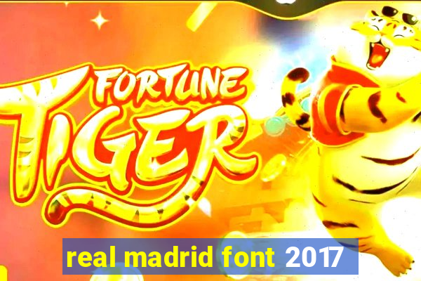 real madrid font 2017