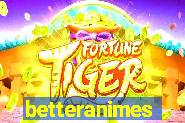 betteranimes