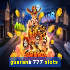 guaraná 777 slots