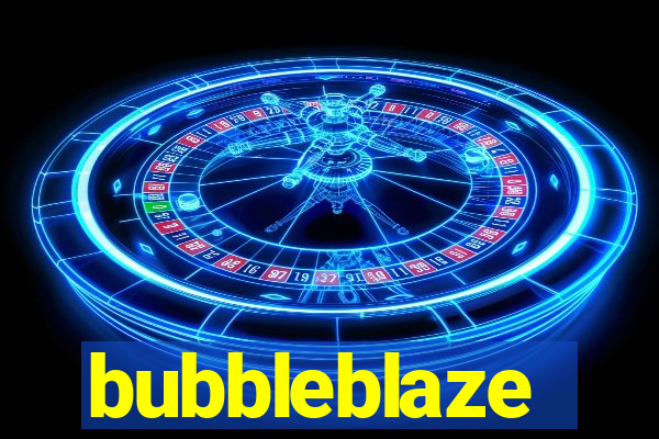 bubbleblaze