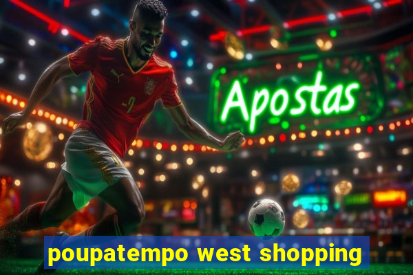 poupatempo west shopping