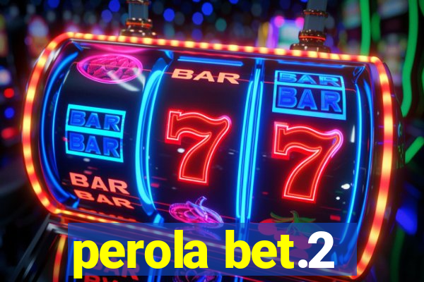 perola bet.2