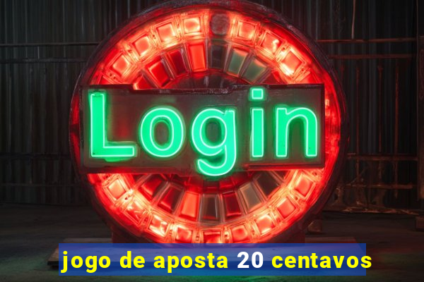 jogo de aposta 20 centavos