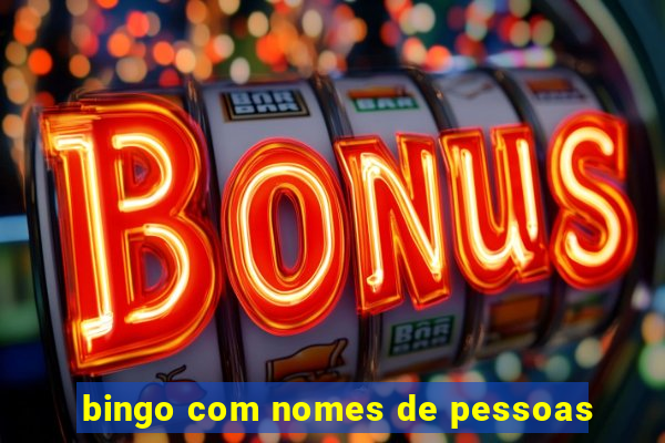 bingo com nomes de pessoas