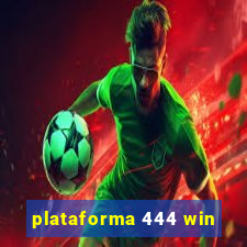 plataforma 444 win