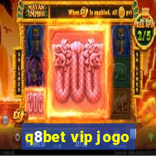 q8bet vip jogo