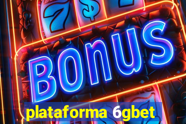 plataforma 6gbet