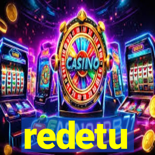 redetu