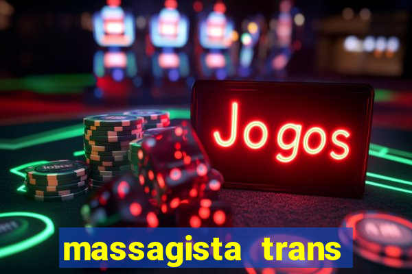 massagista trans s?o paulo