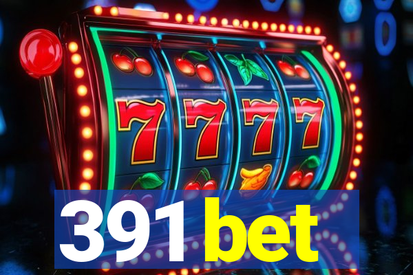 391 bet