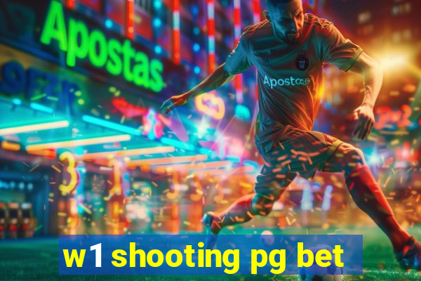 w1 shooting pg bet