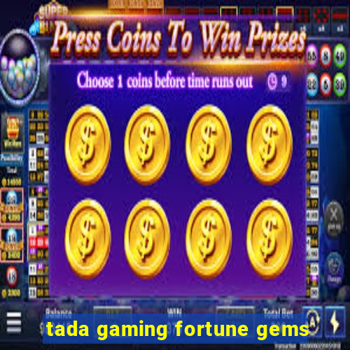 tada gaming fortune gems