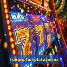 funpix fun plataforma