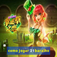 como jogar 21 baralho