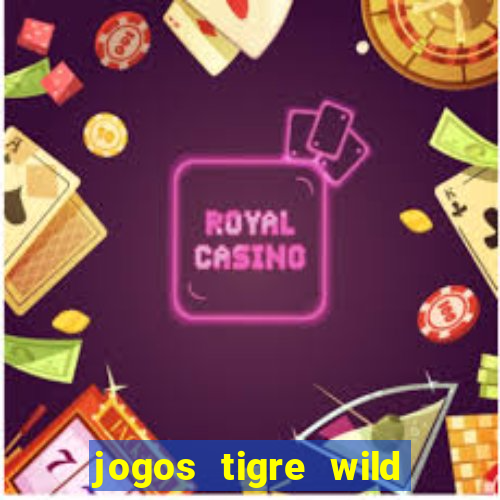 jogos tigre wild fortune tiger