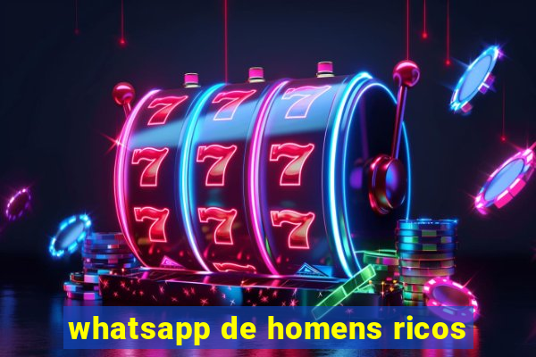 whatsapp de homens ricos