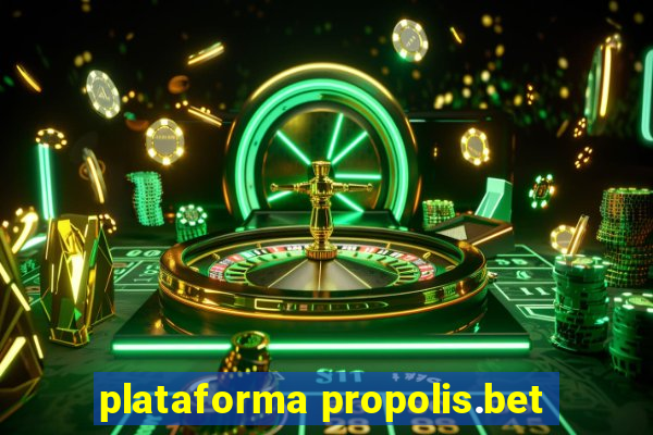 plataforma propolis.bet