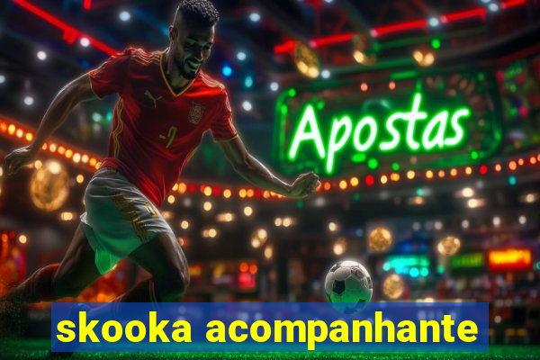 skooka acompanhante