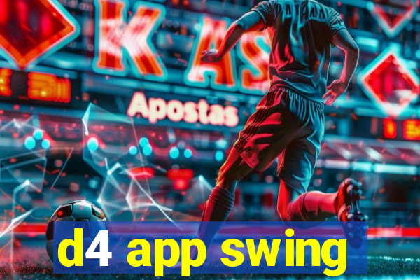 d4 app swing