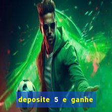 deposite 5 e ganhe 50 reais