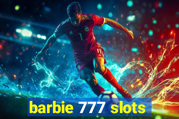 barbie 777 slots