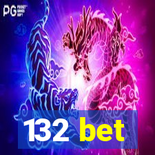 132 bet