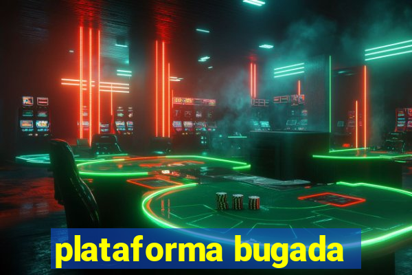 plataforma bugada