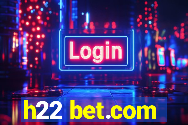 h22 bet.com