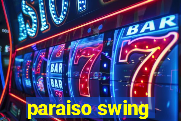 paraiso swing