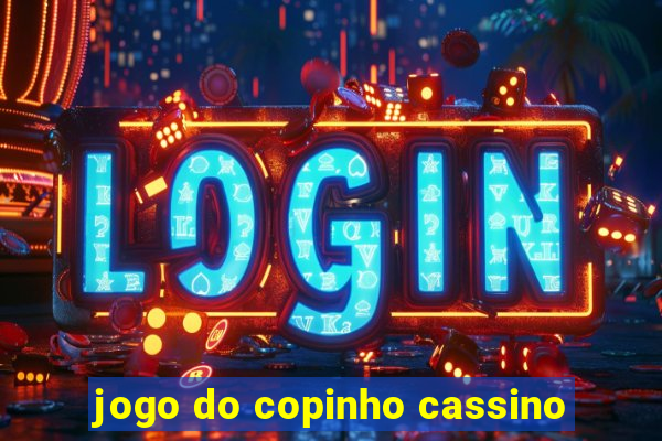 jogo do copinho cassino