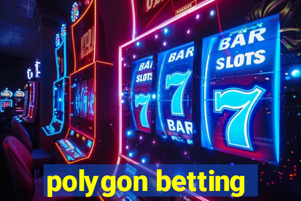 polygon betting